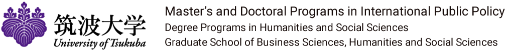 Master's and Doctoral Programs in International Public Policy | Degree Programs in Humanities and Social Sciences, Graduate School of Business Sciences, Humanities and Social Sciences, University of Tsukuba
